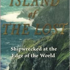 [READ] KINDLE 📂 Island of the Lost: Shipwrecked At The Edge Of The World by Joan Dru