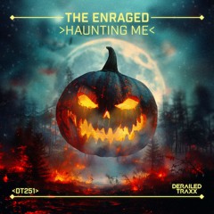 The Enraged - Haunting Me