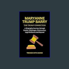 [R.E.A.D P.D.F] 📚 Maryanne Trump Barry: The Trump Connection: A Biography Journey Through Family,