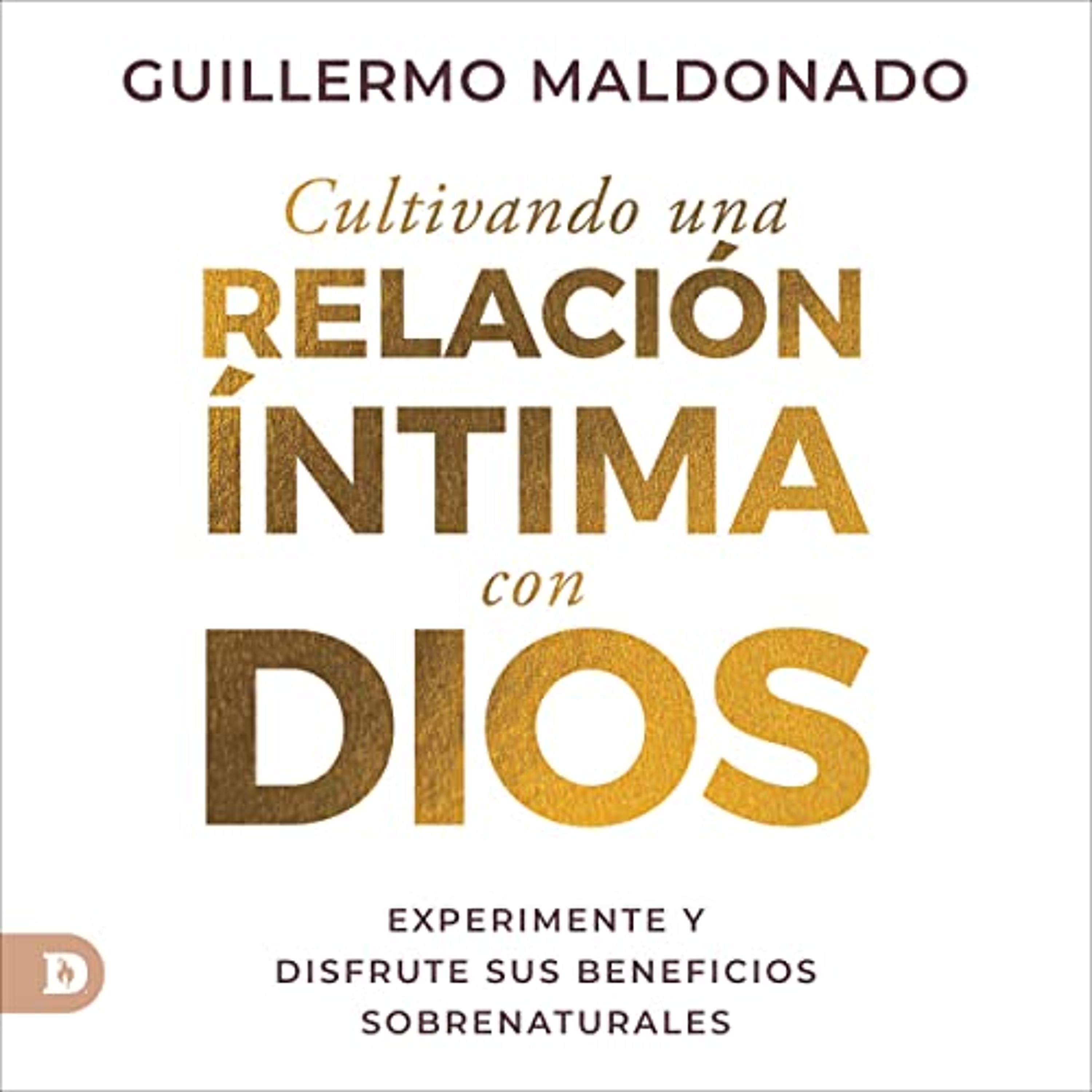 Cultivando una relación íntima con Dios [Cultivating an Intimate Relationship with God] (Audiolibro) | Prueba Gratis