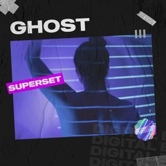 Superset - Ghost [OUT NOW]