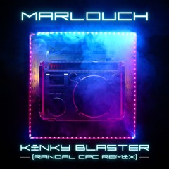 Kinky Blaster (Randal CPC Remix)