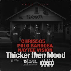 Thicker Than Blood (feat Polo Barbosa x Naytee Vision (Prod By Luto)