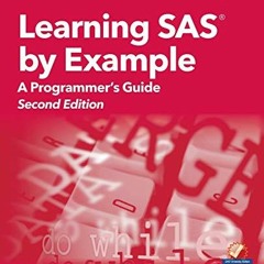 FREE EBOOK 🖌️ Learning SAS by Example: A Programmer's Guide, Second Edition by  Ron