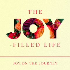 June 22 2025 Joy on the Journey Pastor Greg Fraser