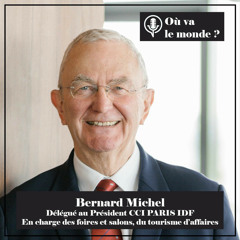 La France, Paris, l’événementiel et le tourisme d’affaire en 2022 avec Bernard Michel