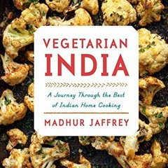Read online Vegetarian India: A Journey Through the Best of Indian Home Cooking: A Cookbook by  Madh