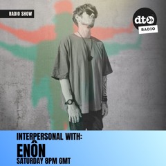 INTERPERSONAL 052 with ENÔN