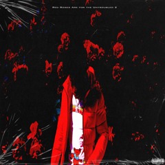 Red Roses Are for the Untroubled 2