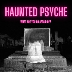 Haunted Psyche by Bridget Fenner