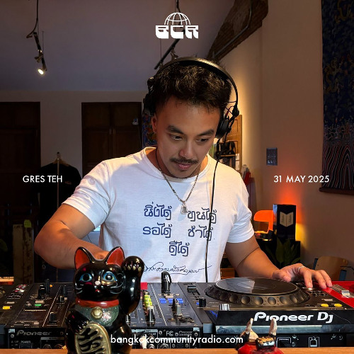 Gres Teh - 31st May 2025 | Bangkok Community Radio