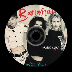 Bananarama (Marc Alex Edit )