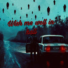 Wish Me Well In Hell(remastered)