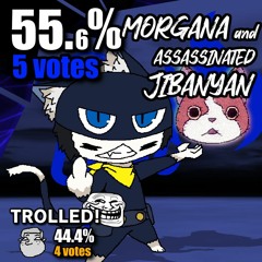 L R1 M6 - MORGANA AND ASSASSINATED JIBANYAN vs SNEAKERS O' TOOLE - RESULTS