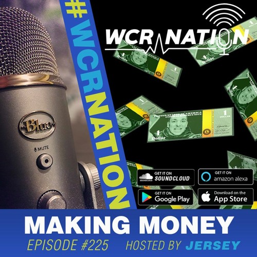 Making Money | WCR Nation EP 225