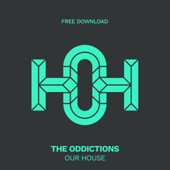 HLS258 The Oddictions - Our House (Original Mix)