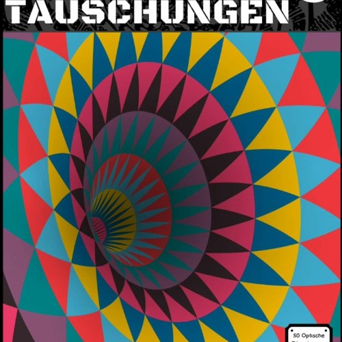 DOWNLOAD/PDF  Optische T?uschungen Malbuch: Abstrakt, Geometrisch, Muster 3D, Kaleidoskop