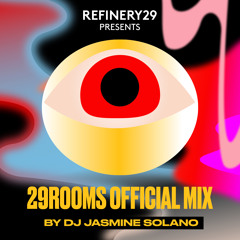 Refinery29 x 29Rooms Mix by Jasmine Solano