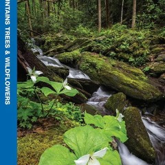 READ [PDF] Great Smoky Mountains Trees & Wildflowers: A Folding Pocket Guide to