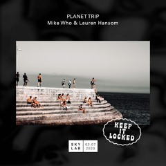 Planet Trip Radio - Skylab Ep 3 - Mike Who & Lauren Hansom