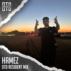 Hamez - OTD Resident Mix 2025