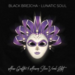 Black Brejcha - Lunatic Soul (Alex Grafton & Alexey Slim Vocal Edit)