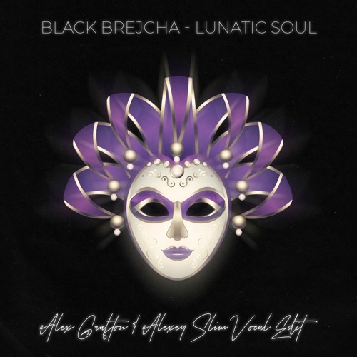 Black Brejcha - Lunatic Soul (Alex Grafton & Alexey Slim Vocal Edit)