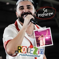 Matheusinho Convida Caju Pra Baixo - Rolezin do Matheusinho  (Ao Vivo).mp3