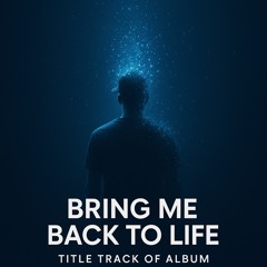 Bring Me Back To Life- Original Track