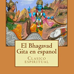 READ KINDLE 💙 El Bhagavad Gita en espanol: clasicos de la literatura,libros en españ