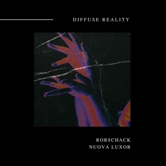 Rorschack - Nuova Luxor EP [DIFFUSE REALITY]