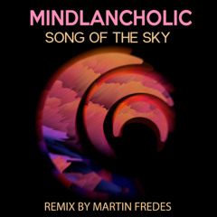 Mindlancholic - Song of the Sky (Martin Fredes Remix) [Random Rec]
