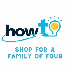 HOW TO SHOP FOR A FAMILY OF FOUR PART 1