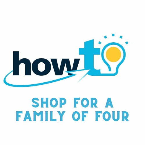 HOW TO SHOP FOR A FAMILY OF FOUR PART 1