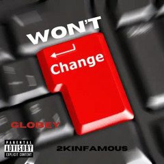 Globey ft 2Kinfamous - Won’t Change