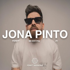 FDWY® SESSIONS #1 DJ JONA PINTO