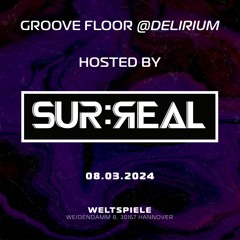 Groove Floor @ Delirium - Weltspiele (08.03.24)