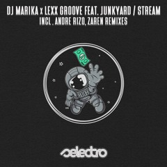 DJ Marika x Lexx Groove Feat. Junkyard / Stream / Zaren Remix