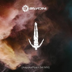 BANDINI (PLAN-B) - Arapuka Pipa (SET mix)