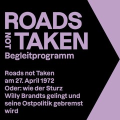 Roads not Taken am 27. April 1972, oder: wie der Sturz Willy Brandts gelingt