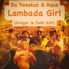 Da Tweekaz & Aqua - Lambada Girl (Gregor le Dahl Edit)