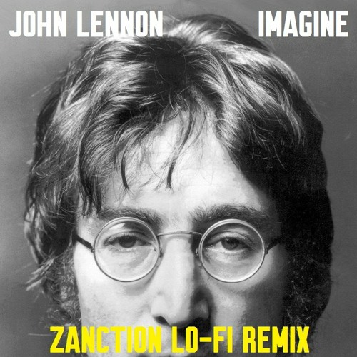 John Lennon - Imagine [ZANCTION Lo-Fi Remix]