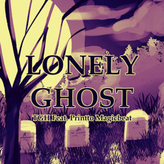 Lonely Ghost - TGH Feat. Printto Magicbeat
