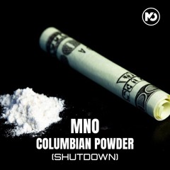 MNO - Columbian Powder (Shutdown)