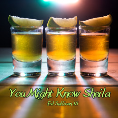 You Might know Sheila