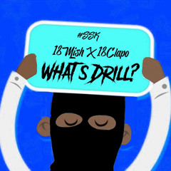 #SSK 18Mish X 18Clapo - What's Drill?