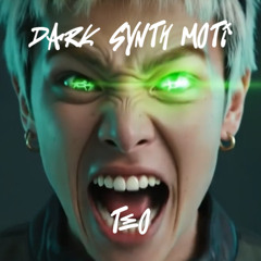 TEO- Dark Synth Moti