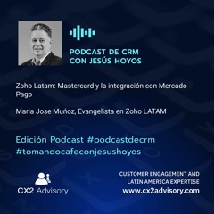 Edición Podcast - Tomando Café Con Jesús Hoyos - Alianzas De Zoho Latam