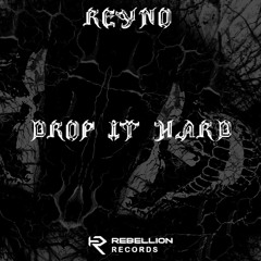 Reyno - Drop It Hard (FREE DL)