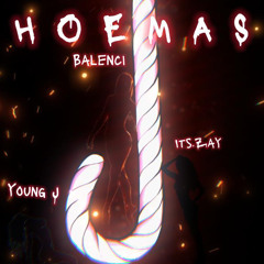 HOEMAS ft. Young J & Its.Zay